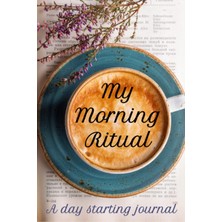 Astraltech Independently Published My Morning Ritual - A Day Starting Journal 6x9