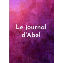 Astraltech Le Journal D'abel - Ligne Scolaire Ligné Au Format A4 (Le Journal Avec Prénom) (French Edition)