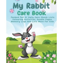 Astraltech Independently Published My Rabbit Care Book For Kids: All In One Daily Care Check Lists, Colouring