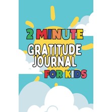 Astraltech Independently Published The 2 Minute Gratitude Journal For Kids: Teaching Children To Practice Appr