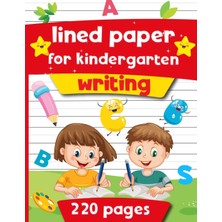 Astraltech Independently Published Lined Paper For Kindergarten Writing: Kindergarten Writing Paper With Lines
