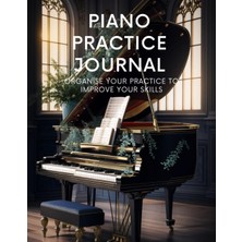 Astraltech Independently Published Piano Practice Journal: Structured Practice To Improve Your Skills | Practi
