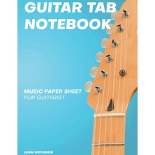 Astraltech Independently Published Guitar Tab Notebook: Blank Guitar Tablature Writing Paper
