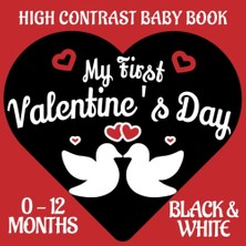 Astraltech Independently Published My First Valentine's Day, Black And White High Contrast Baby Book, Simple T