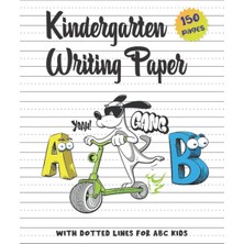 Astraltech Kindergarten Writing Paper With Dotted Lines For Abc Kids: 150 Blank Handwriting Practice Paper Not