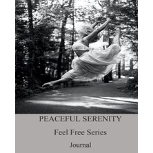 Astraltech Independently Published Peaceful Serenity Feel Free Series - Journal 17