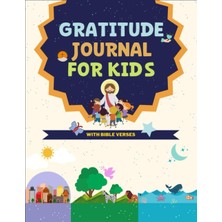 Astraltech Gratitude Journal For Kids With Bible Verses: A Journal To Teach Children To Practice Gratitude And