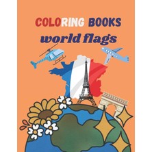 Astraltech Coloring Books World Flags: Children's Flags Of The World, A Wonderful Geography Gift For Adults An