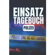 Astraltech Independently Published Einsatztagebuch Polizei: Einsatztagebuch Für Erlebnisse Im Polizeidienst -