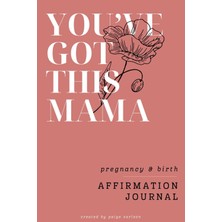 Astraltech You've This Mama, Pregnancy & Birth Affirmation Journal: Daily Affirmations For A Successful And Ha