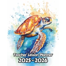 Astraltech Independently Published Watercolor Sea Turtle Teacher Lesson Planner: Weekly And Monthly Academic Y