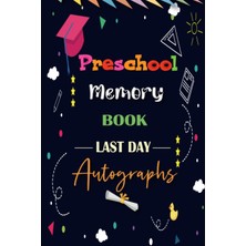 Astraltech Independently Published Preschool Memory Book Last Day Autographs: End Of School Keepsake Year Memo