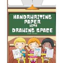 Astraltech Independently Published Handwriting Paper With Drawing Space: A Draw And Write Journal/elementary P