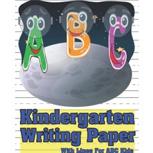 Astraltech Kindergarten Writing Paper With Lines For Abc Kids: The Moon Abc Astronaut Design - 120 Blank Handw