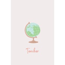 Astraltech Teacher Gift Journal: Boho World: The Future Of The World Is In My Classroom.