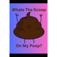 Astraltech Independently Published Whats The Scoop On Your Poop Journal
