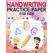Astraltech Independently Published Handwriting Practice Paper For Kids: Kids Lined Paper Writing Letters Dotte