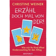 Astraltech »erzähl Doch Mal Von Dir!«: Wie Sich Ihr Kind Öffnet - Kindercoaching Für Den Alltag - 75 Impulskar