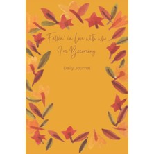 Astraltech Fallin' In Love With Who I'm Becoming Journal: A Daily Journal