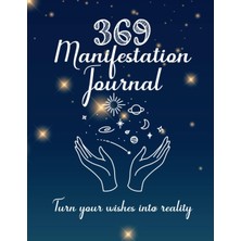 Astraltech 369 Manifestation Journal: Turn Your Wishes In To Reality,: Create Your Reality, Live Your Desires