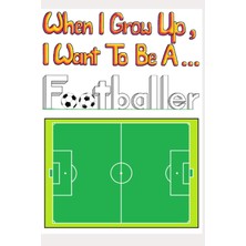 Astraltech When I Grow Up I Want To Be A Footballer