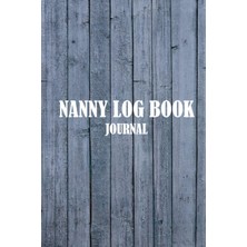 Astraltech Independently Published Nanny Log Book Journal: Track And Keep Record Of Baby Feed, Sleep, Diaper C