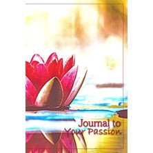 Astraltech Independently Published Journal To Your Passion: Red Lotus Flower - 100 Page Lined Daily Journal To