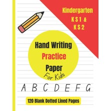Astraltech Hand Writing Practice Paper For Kids.: 120 Dotted Lined Pages. Kindergarten, Preschool, And Ks1 And