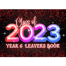 Astraltech Independently Published Class Of 2023 Year 6 Leavers Book: Keepsake Memory Album For Primary School