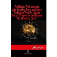 Platanus Publishing Forbidden Fruit Luscious And Exciting Story And More Forbidden Fruit Or Master Percys Progress In A