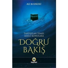 Tartışılan Temel Ameli Konulara Doğru Bakış (Kapak Değişebilir)
