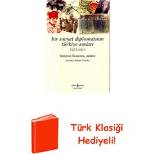 İş Bankası Kültür Yayınları Bir Sovyet Diplomatının Türkiye Anı + Türk Klasiği Hediye