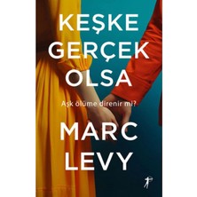 Keşke Gerçek Olsa: Aşk Ölüme Direnir Mi?