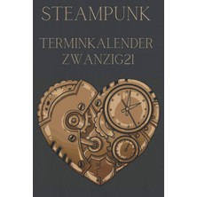 Meks Terminplaner ZWANZIG21: Kalender 2021 Mit Tollem Steampunk Herz. Von November 2020 Bis Dezember 202