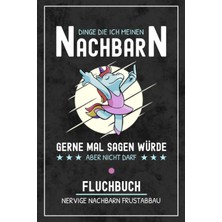 Meks Fluchbuch Nervige Nachbarn: Kleines Notizbuch Zum Selberschreiben/frustabbau Spaßgeschenk/stressabb