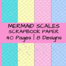 Meks Mermaid Scales Scrapbook Paper: Patterned Paper In Blue, Yellow And Pink | 40 Pages | 8 Designs | 5