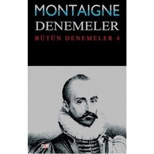 Say Montaigne Denemeler / Bütün Denemeler - 4