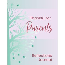 Meks Independently Published Thankful For Parents: Reflections Journal