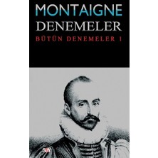 Say Montaigne Denemeler - Bütün Denemeler / 1