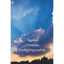 Meks Tagebuch - Chronisches Erschöpfungssyndrom: Der Begleiter Bei Chronischer Müdigkeitauf (Cfs) Vorgef