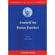 Kaynak Yayınları Atatürk'ün Bütün Eserleri Cilt: 6 (1919-1920)