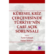 Efil Yayınevi Küresel Kriz Çerçevesinde Türkiye’nin Cari Açık Sorunsalı