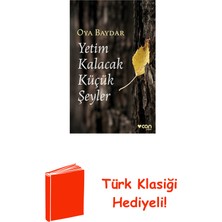 Can Yayınları Yetim Kalacak Küçük Şeyler + Türk Klasiği Hediye