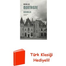 Michel De Montaigne - Denemeler + Türk Klasiği Hediye
