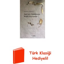 Metis Yayınları Aşk Için Istediğimiz Başka Hayvanlar + Türk Klasiği Hediye