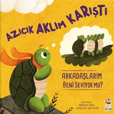 Sincap Kitap Azıcık Aklım Karıştı Arkadaşlarım Beni Seviyor Mu? | Öz Güven ve Duygusal Gelişim | 4-6 Yaş