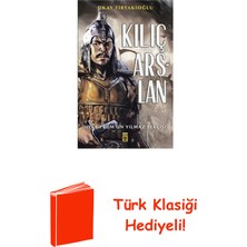 Timaş Yayınları Kılıç Arslan: Diyar-I Rum'un Yılmaz Bekçisi + Türk Klasiği Hediye