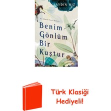 Timaş Yayınları Benim Gönlüm Bir Kuştur - Bir Ahmed Yesevi Romanı + Türk Klasiği Hediye