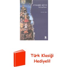 Ortaçağda Eğitim Felsefesi + Türk Klasiği Hediye