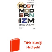 Postmodernizm Ya Da Geç Kapitalizmin Kültürel M... + Türk Klasiği Hediye